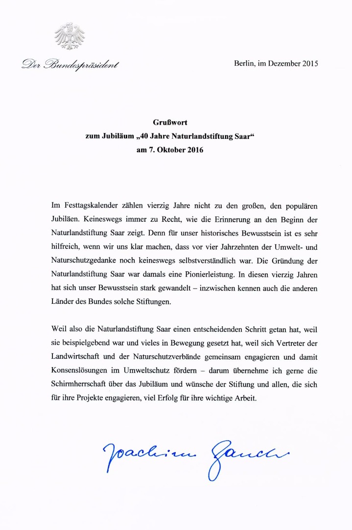 Die Schirmherrschaft über das Jubiläum übernahm Bundespräsident Joachim Gauck.   Grußwort zum Jubiläum " 40- Jahre Naturlandstiftung Saar"